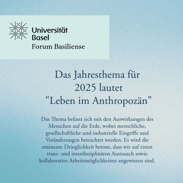 Jahresthema 2025 Forum Basiliense: Leben im Anthropozän